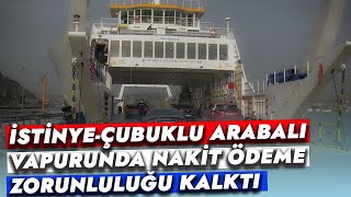 İSTİNYEÇUBUKLU ARABALI VAPURUNDA NAKİT ÖDEME ZORUNLULUĞU KALKTI [upl. by Jariah]