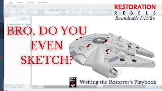 Restoration Rebel Roundtable 71124  Bro do you even sketch [upl. by Sigler631]