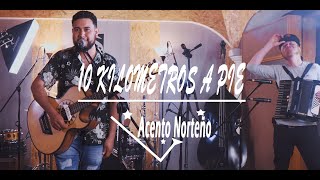 Acento Norteño  10 Kilómetros a pie [upl. by Kaela298]