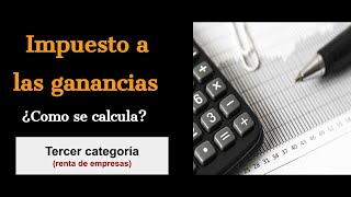 Como calcular el impuesto a las ganancias para una empresa tercer categoría [upl. by Ycnuahc267]