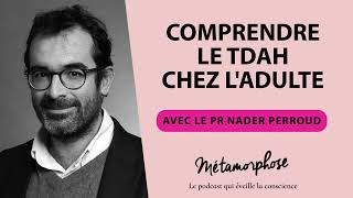 397 Pr Nader Perroud  Comprendre le TDAH chez ladulte [upl. by Frayda]