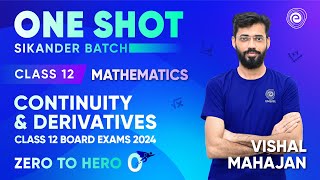 Continuity amp Derivatives in One Shot  MATHS Class 12 Board Exams JEE NEET 2024  Vishal Mahajan [upl. by Lehar830]