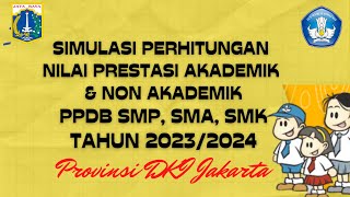 SIMULASI PERHITUNGAN PRESENTIL NILAI AKADEMIK DAN NON AKADEMIK PPDB DKI JAKARTA TAHUN 20232024 [upl. by Us233]