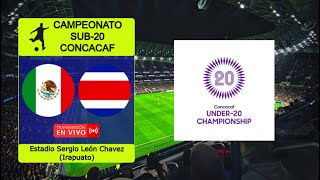 MEXICO 21 COSTA RICA en vivo  Campeonato Sub20 CONCACAF  Playoffs  Cuartos de final [upl. by Colleen37]