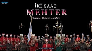 2 Saat Mehter Marşları  mehtermarşı mehter osmanlı ottoman warsongs [upl. by Eldwun18]