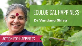 Ecological Happiness with Dr Vandana Shiva [upl. by Annoiek]