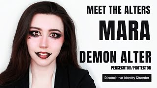 A DEMON ALTER  MEET THE ALTERS  MARA  Dissociative Identity Disorder  DissociaDID [upl. by Eannej]