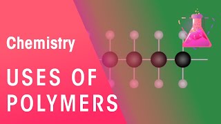 Uses Of Polymers  Organic Chemistry  Chemistry  FuseSchool [upl. by Ninel599]