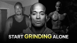 Start Grinding Alone David Goggins [upl. by Hoenack]