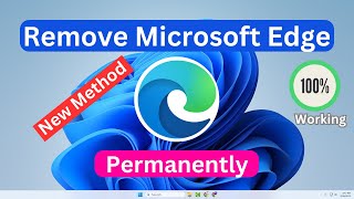 How to Uninstall Microsoft Edge Completely in Windows 1110  New 2024 Method [upl. by Ordisi]