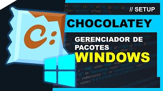 Chocolatey  o gerenciador de pacotes do windows [upl. by Hafeenah]