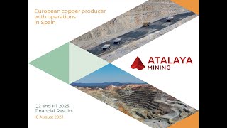 ATALAYA MINING PLC  Q2 and H1 2023 Financial Results [upl. by Petula254]