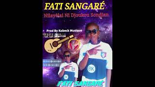 FATI SANGARÉ NI YÈLAI NI DJOUKOU SONDIAN PROD BY KOBECK MUSIQUE2024 [upl. by Ardnuahs]