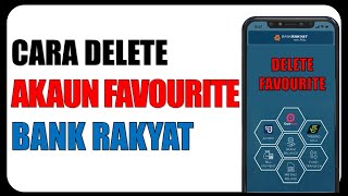 Cara Delete Akaun Favourite Bank Rakyat [upl. by Nohsram]