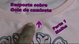 Resposta sobre gola de camiseta parte 1 malha [upl. by Friday778]