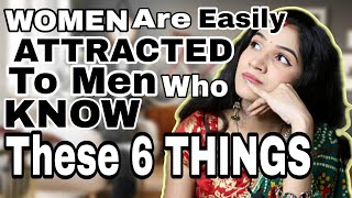 WOMEN Are Easily ATTRACTED To MEN Who KNOW These 6 THINGS Mayuri Pandey [upl. by Georg]