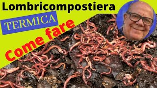 Lombricompostiera isolata termicamente Come farla Ilnonninodelfaidate [upl. by Price44]