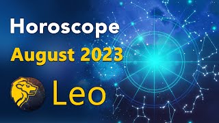 Leo Horoscope August 2023 Reigniting Your Cosmic Brilliance [upl. by Beutler]