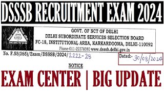 DSSSB MOST URGENT NOTICE  DSSSB RECRUITMENT EXAM 2024 से जुड़ा हुआ  DSSSB EXAM CENTER BIG UPDATE [upl. by Farrel]