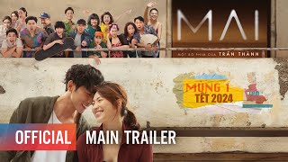 MAI  MAIN TRAILER  MỘT BỘ PHIM CỦA TRẤN THÀNH  KHỞI CHIẾU MÙNG 1 TẾT 2024 [upl. by Ylerebmik373]