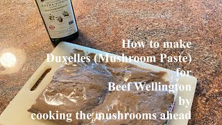 How to make Duxelles Mushroom Paste for Beef Wellington by cooking the mushrooms ahead [upl. by Honora]