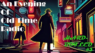 All Night Old Time Radio Shows  Hard Boiled 3  Classic Detective Radio Shows  9 Hours [upl. by Mik54]