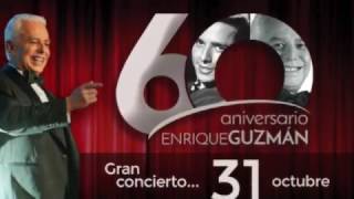 Enrique Guzmán 60 Aniversario [upl. by Yecart425]