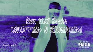 Run That Back Chopped N Skrewed Snippet [upl. by Khai]