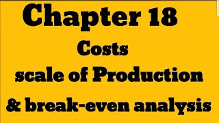 IGCSE Business studies Chapter 18 quotCosts scale of production and breakeven analysis quot [upl. by Manly]