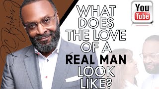 WHAT DOES THE LOVE OF A REAL MAN LOOK LIKE by RC Blakes [upl. by Noguchi528]