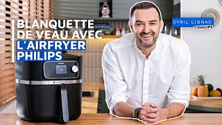 Cyril Lignac te prépare une blanquette de veau avec lAirfryer Philips [upl. by Malet]