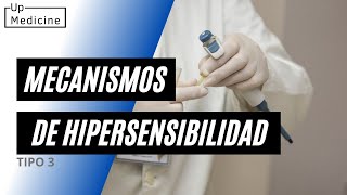 Mecanismo de Hipersensibilidad de tipo III  Inmunología  UpMedicine [upl. by Smaj91]