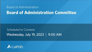 CalPERS Board Meeting  Wednesday July 19 2023 [upl. by Itida]