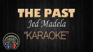 THE PAST  Jed Madela KARAOKE Original Key [upl. by Aziaf]