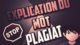 LE PLAGIAT l Explication du mot [upl. by Enela]