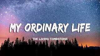 The Living Tombstone  My Ordinary Life LyricsVietsub [upl. by Sev]