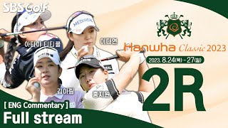 KLPGA 2023 Hanwha Classic 2023  Round 2 ENG Commentary [upl. by Eanel564]