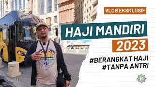 EKSKLUSIF  HAJI MANDIRI 2023  BERANGKAT HAJI TANPA ANTRI [upl. by Alomeda]