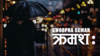 Kramasha  Swoopna Suman Official Lyrical Video [upl. by Notned342]