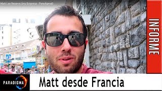 Informe Paradigma Matt desde Francia [upl. by Rosabella897]