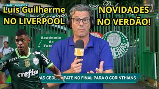 AGORA Liverpool sonda Palmeiras por Luís Guilherme  ÚLTIMAS NOTÍCIAS NO VERDÃO [upl. by Ednyl]