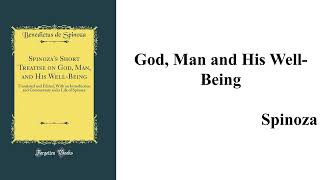 Spinoza’s quotGod Man and His Wellbeingquot [upl. by Ecyned]