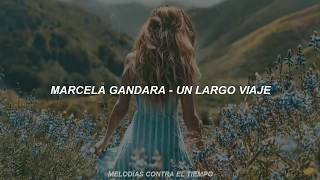 Marcela Gándara  Un Largo Viaje LETRA [upl. by Roper]