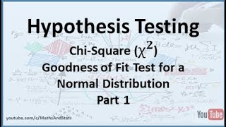 Hypothesis Testing by Hand A ChiSquare Goodness of Fit Test for a Normal Distribution  Part 1 [upl. by Dot]