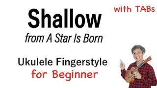 Shallow Lady Gaga A Star Is Born  Beginner Ukulele Fingerstyle PlayAlong wTABs PDF Avail [upl. by Skoorb]