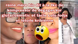 reine mère bio dit ses vérités à tkc de kompressor de dégager sur glutacosmetic et tacle Lolo fodja [upl. by Yanrahs]