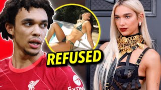 Did Alexander Arnold REJECT Dua Lipa 😳 [upl. by Sirahc]