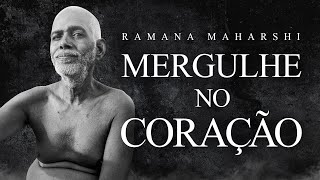 Ramana Maharshi  Mergulhe no Coração [upl. by Aiuqenehs]