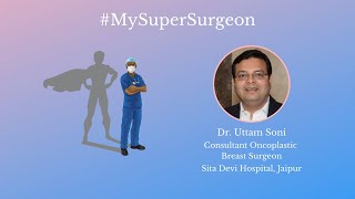 Meet Dr Uttam Soni consultant oncoplastic breast surgeon Sita Devi hospital Jaipur [upl. by Lacombe744]