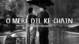 O MERE DIL KE CHAIN  Slowed  Reverb  AudioCanvas11 [upl. by Naor]